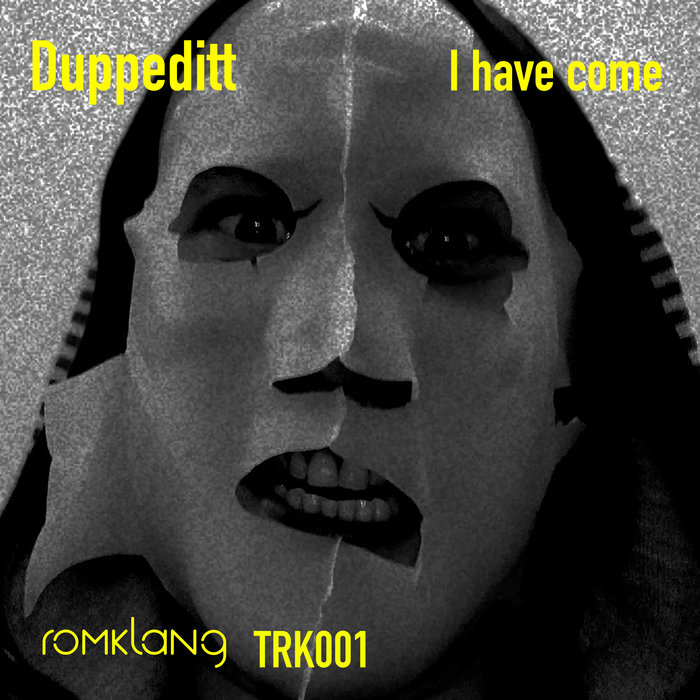 DUPPEDITT - I Have Come