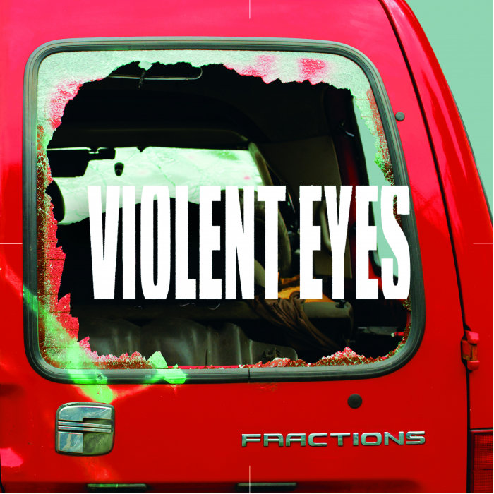 FRACTIONS - Violent Eyes