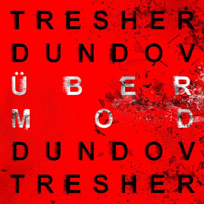 PETAR DUNDOV/GREGOR TRESHER - Ubermod
