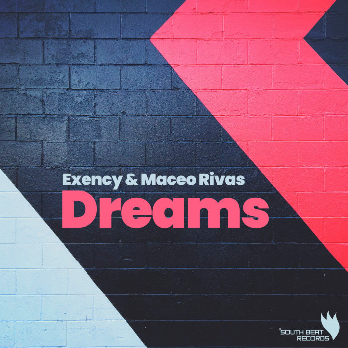 EXENCY/MACEO RIVAS - Dreams