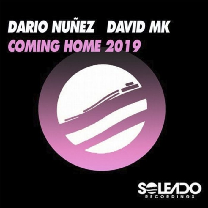 DARIO NUNEZ/DAVID MK FEAT ESTELA MARTIN - Coming Home 2019