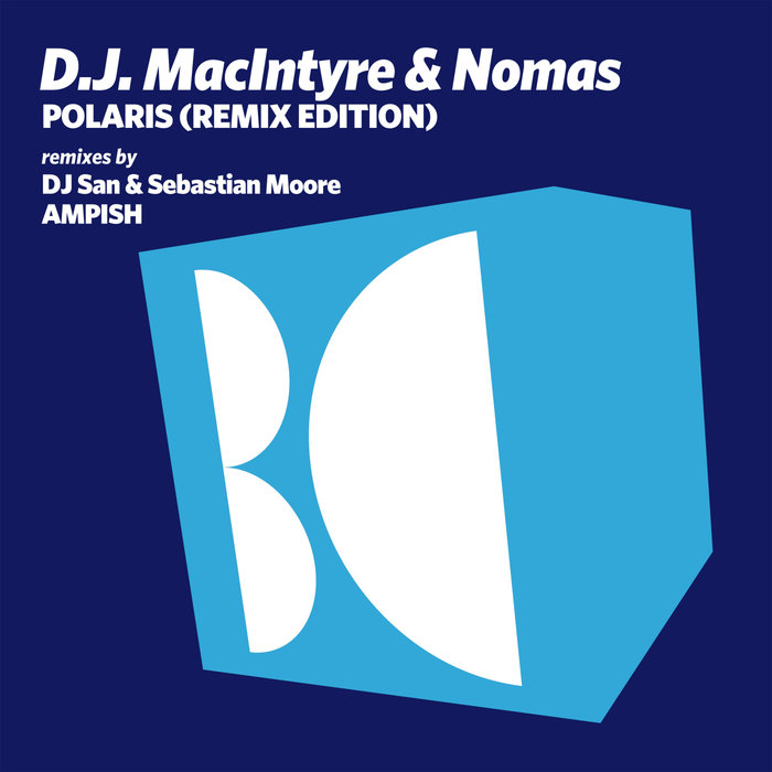 DJ MACINTYRE/NOMAS - Polaris (Remix Edition)