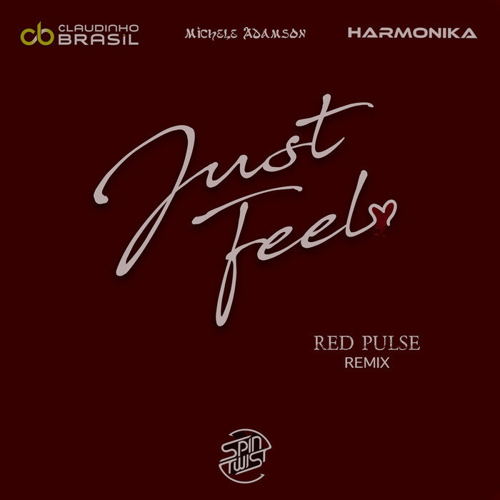 CLAUDINHO BRASIL/HARMONIKA/MICHELE ADAMSON - Just Feel (Red Pulse Remix)