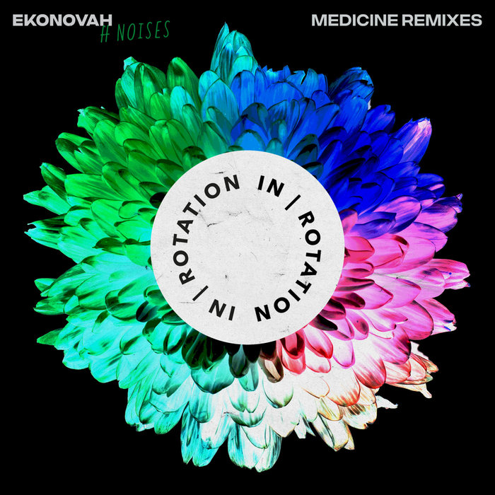 EKONOVAH/NOISES - Medicine (Remixes)