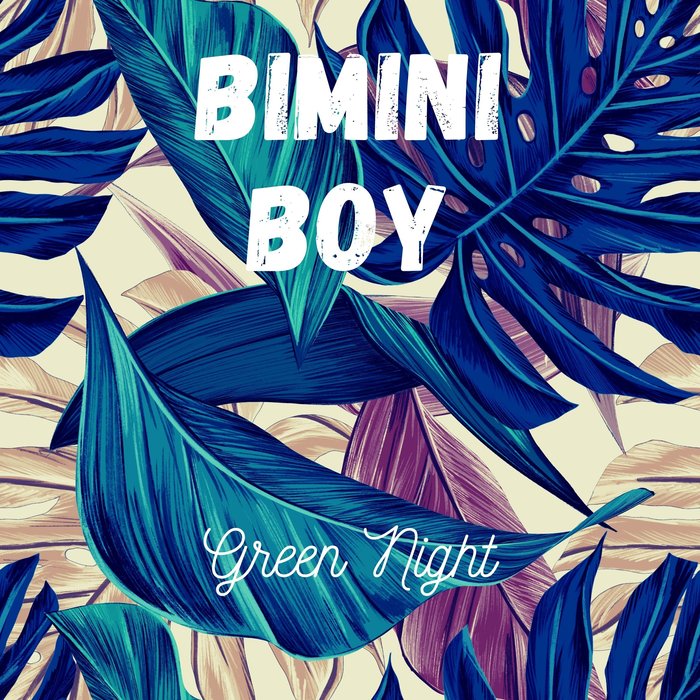BIMINI BOY - Green Night
