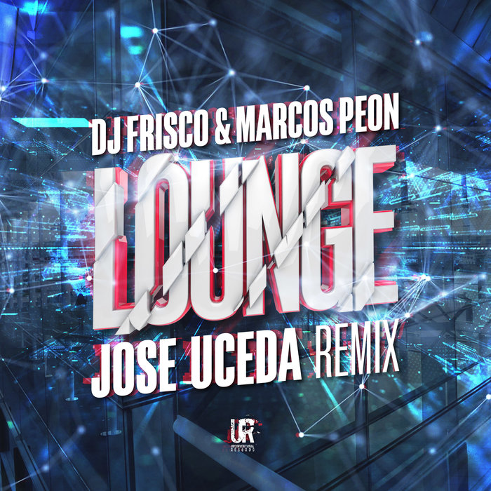 DJ FRISCO/MARCOS PEON - Lounge