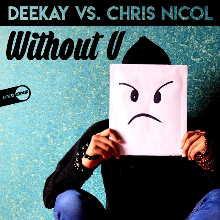 [DNZF933] Deekay Vs Chris Nicol - Without U (Ya a la Venta // Out Now) CS4915753-02A-BIG