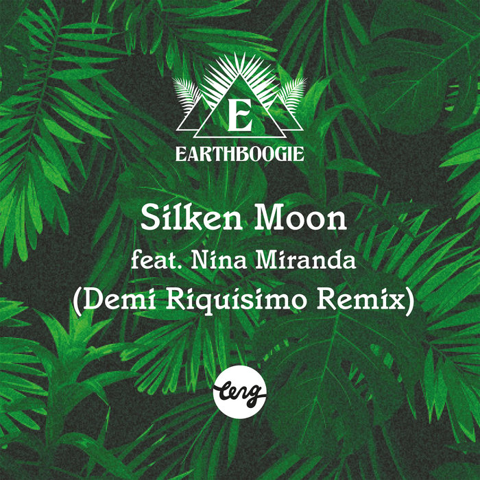 EARTHBOOGIE FEAT NINA MIRANDA - Silken Moon (Demi Riquisimo Remix)