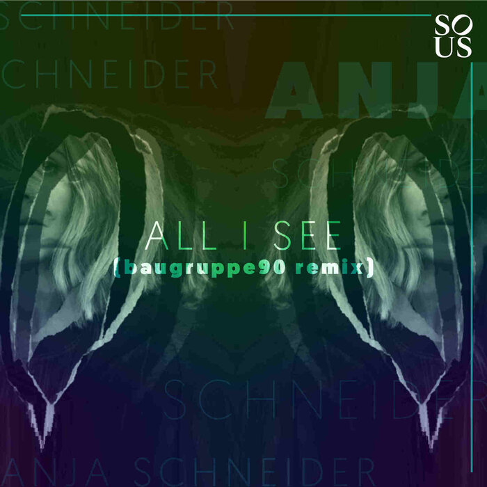 ANJA SCHNEIDER - All I See (BAUGRUPPE90 Remix)