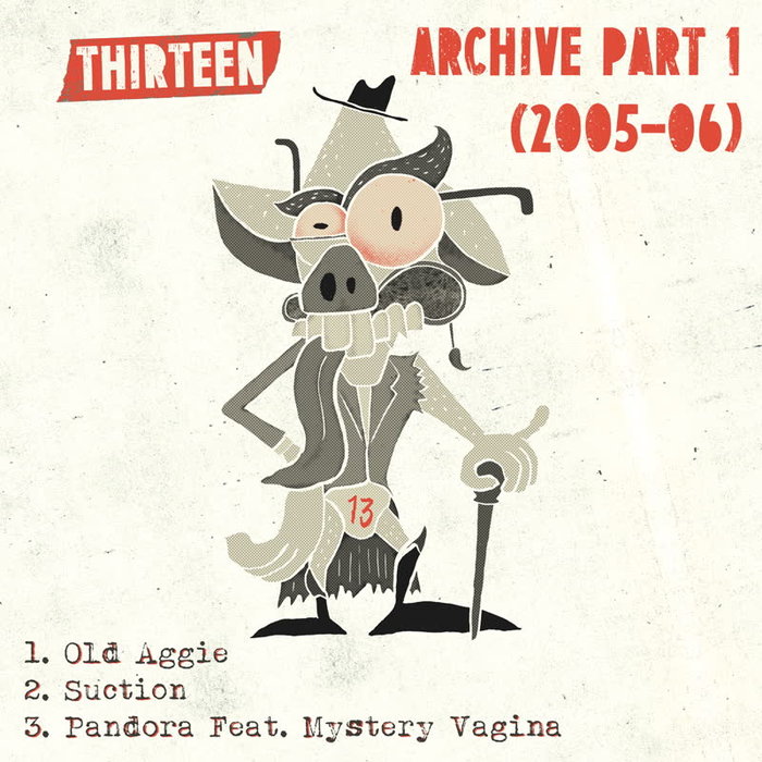 THIRTEEN - Archive, Part 1 (2005 - 2006)