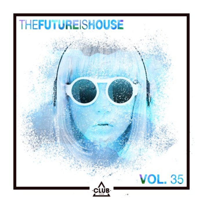 VARIOUS - The Future Is House Vol 35