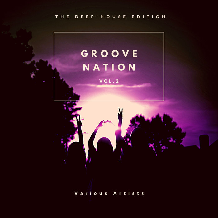 VARIOUS - Groove Nation (The Deep-House Edition) Vol 2