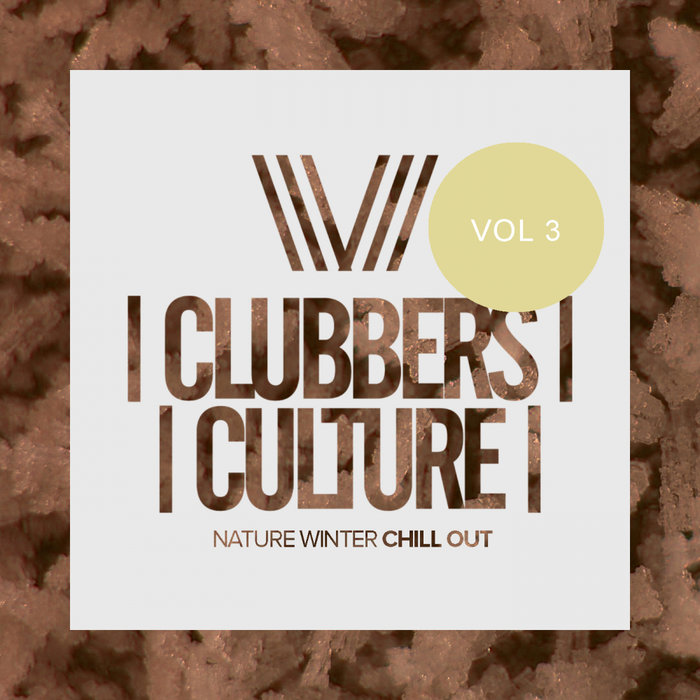 VARIOUS - Clubbers Culture: Nature Winter Chill Out Vol 3