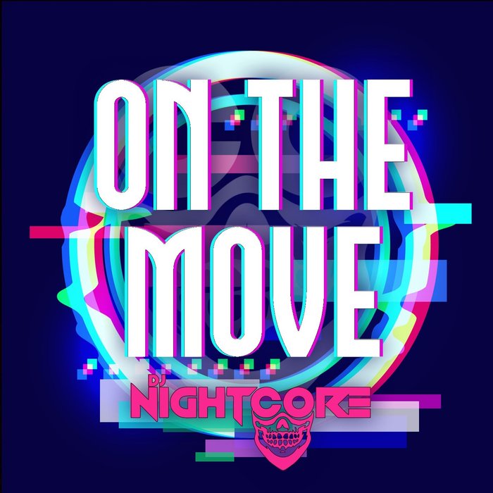 DJ NIGHTCORE - On The Move (Happy Hardcore Game Tronik Mix)