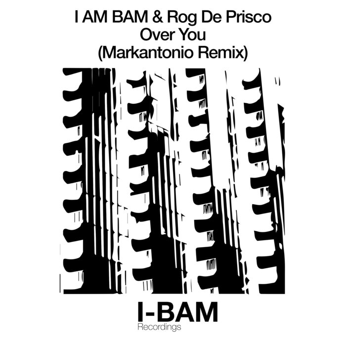 I AM BAM/ROG de PRISCO - Over You