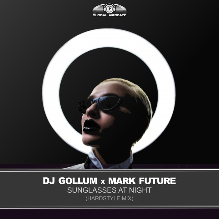 DJ GOLLUM/MARK FUTURE - Sunglasses At Night (Hardstyle Mix)
