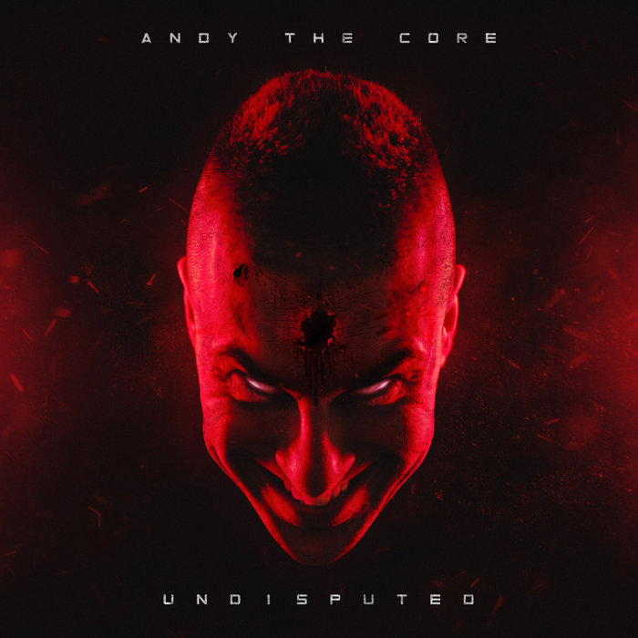 ANDY THE CORE - Undisputed