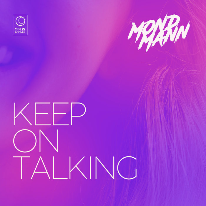 MONDMANN - Keep On Talking