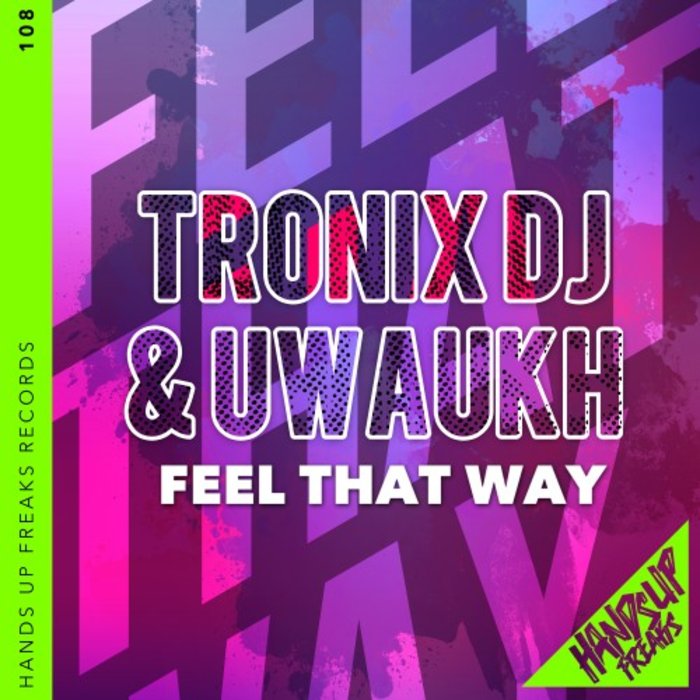 TRONIX DJ/UWAUKH - Feel That Way