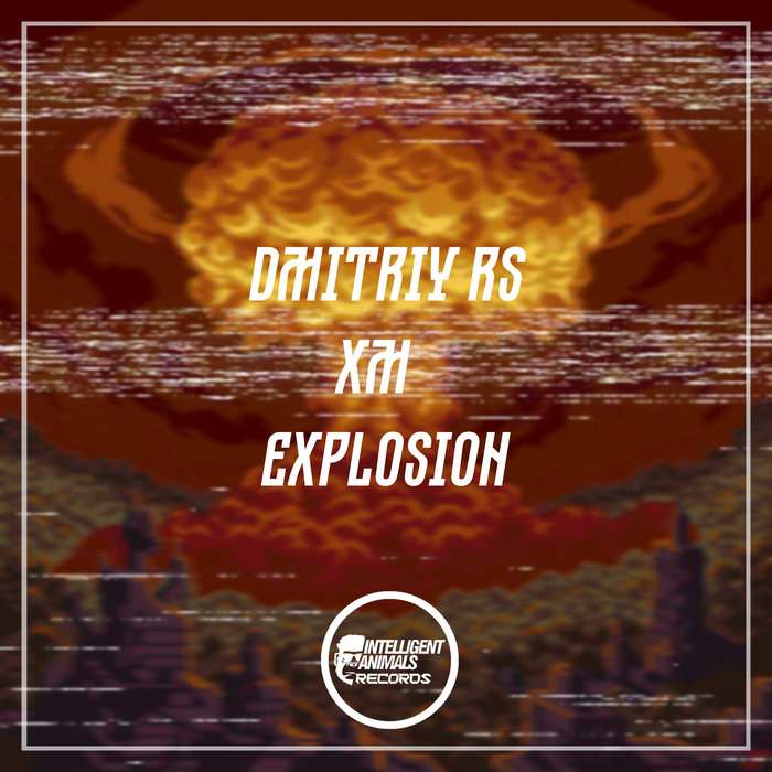 DMITRIY RS/XM - Explosion