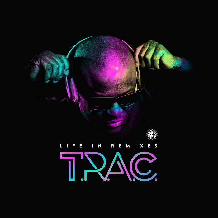 TRAC - Life In Remixes