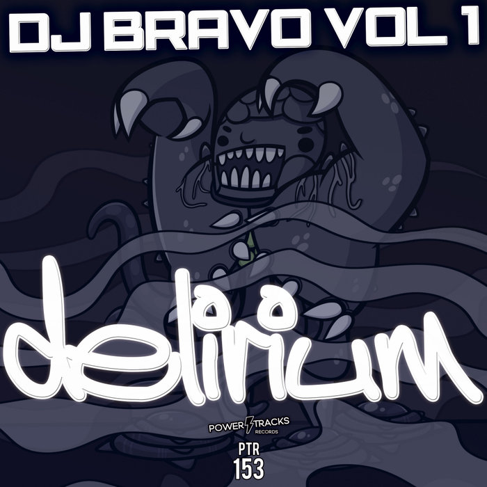 [PTR153] DJ Bravo Vol 1 - Delirium (Ya a la Venta / Out Now) CS4931274-02A-BIG