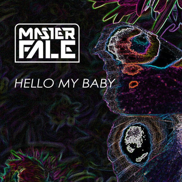 MASTER FALE - Hello My Baby