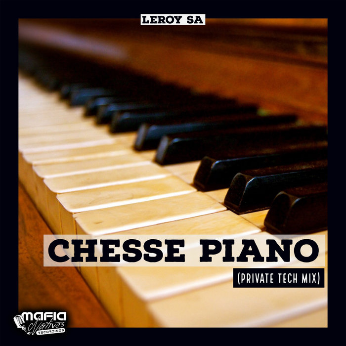 LEROY SA - Chesse Piano (Private Tech Mix)