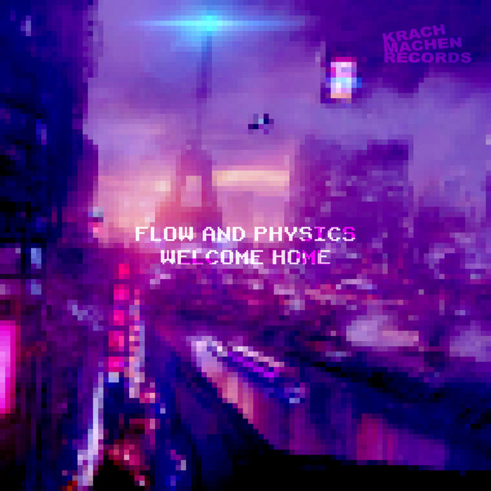 FLOW/PHYSICS - Welcome Home