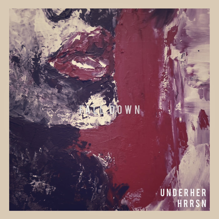 UNDERHER/HRRSN/JUST EMMA - Fall Down