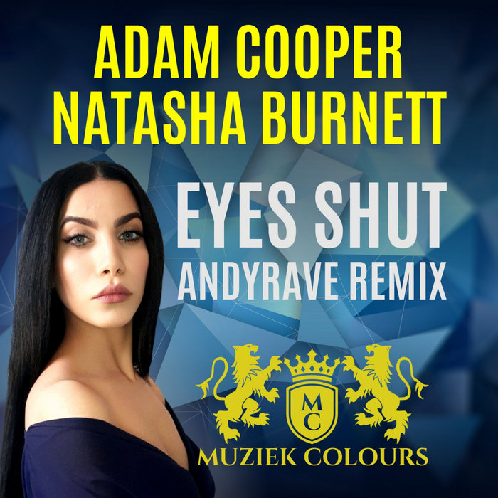 ADAM COOPER/NATASHA BURNETT - Eyes Shut (Andyrave Remix)