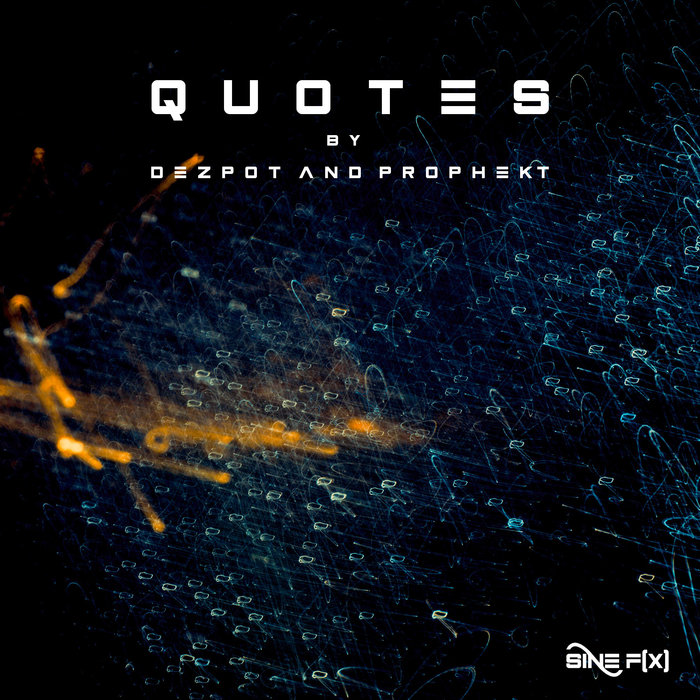 DEZPOT/PROPHEKT - Quotes