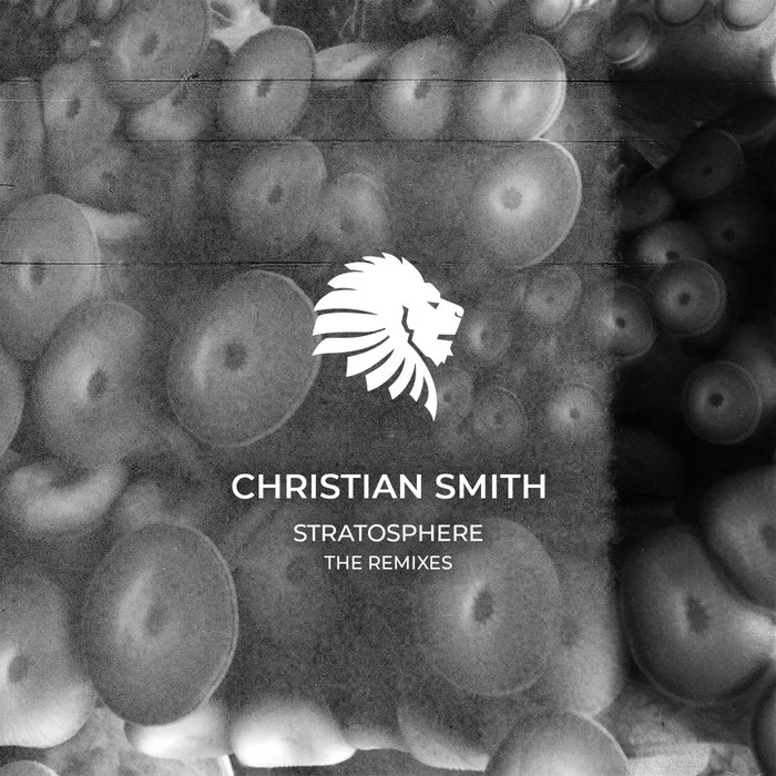 CHRISTIAN SMITH - Stratosphere The Remixes