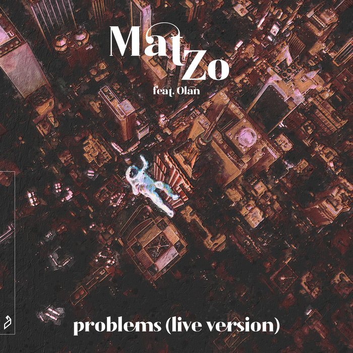 MAT ZO FEAT OLAN - Problems (Live Version)