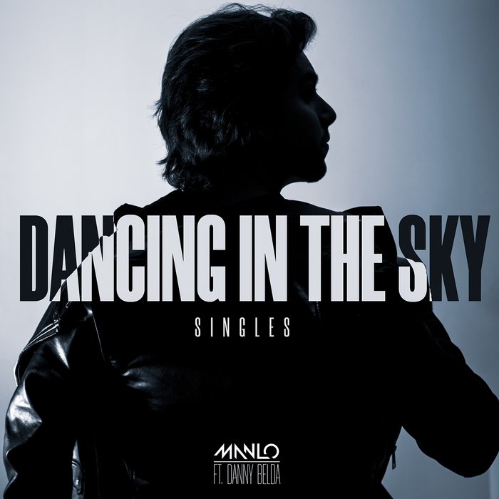 Dancing In The Sky by MANLO feat Danny Belda on MP3, WAV
