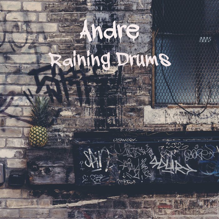 ANDRE - Raining Drums