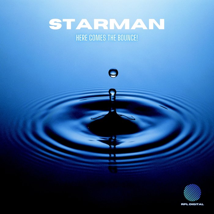 STARMAN - Here Comes The Bounce