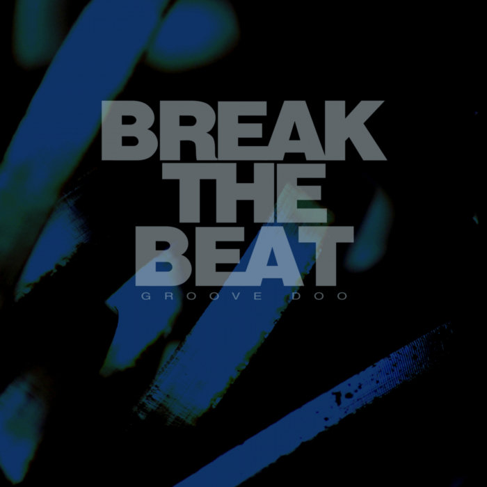 GROOVE DOO - Break The Beat