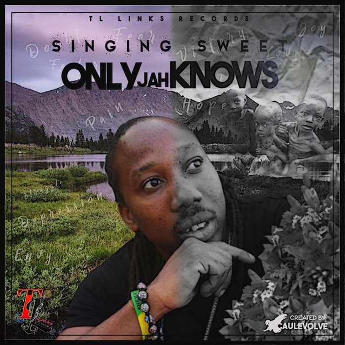 SINGING SWEET - Only Jah Knows