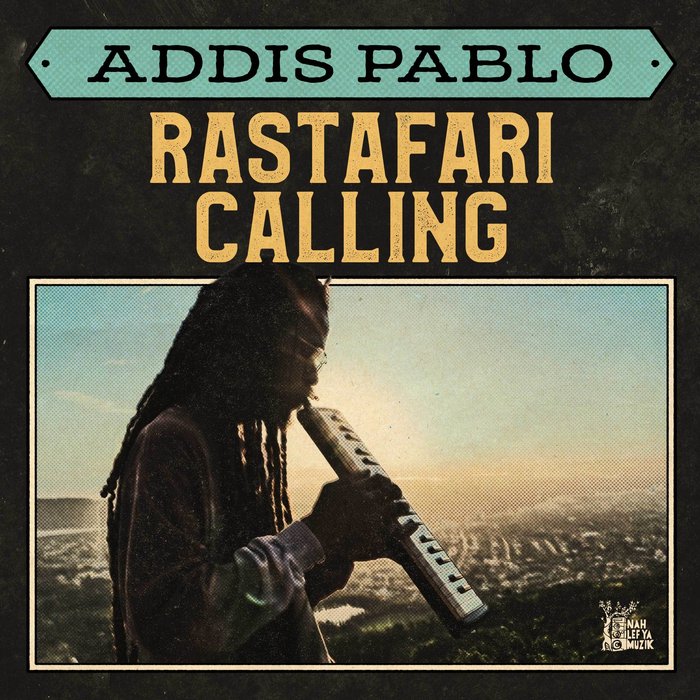 ADDIS PABLO - Rastafari Calling