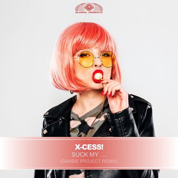 X-CESS! - Suck My .... (Garbie Project Remix)