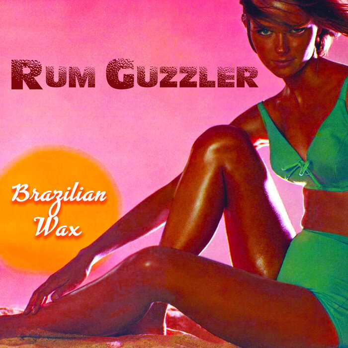 RUM GUZZLER - Brazilian Wax