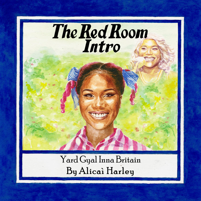 ALICAI HARLEY - The Red Room Intro (Yard Gyal Inna Britain)