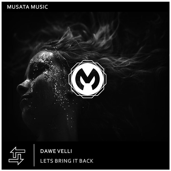 DAWE VELLI - Lets Bring It Back (Original Mix)