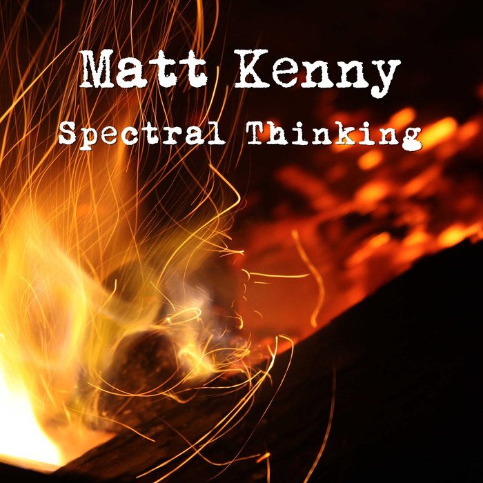 Spectral Thinking by Matt Kenny on MP3, WAV, FLAC, AIFF & ALAC at Juno