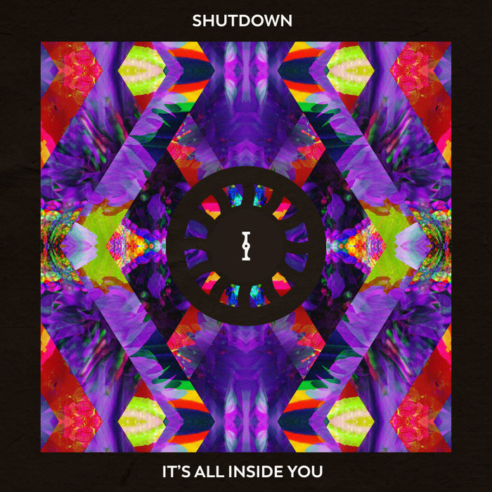 SHUTDOWN - It's All Inside You (Original Mix)