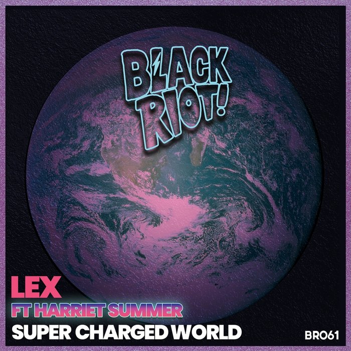 LEX (ATHENS) FEAT HARRIET SUMMER - Super Charged World