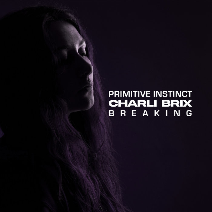 PRIMITIVE INSTINCT/CHARLI BRIX - Breaking