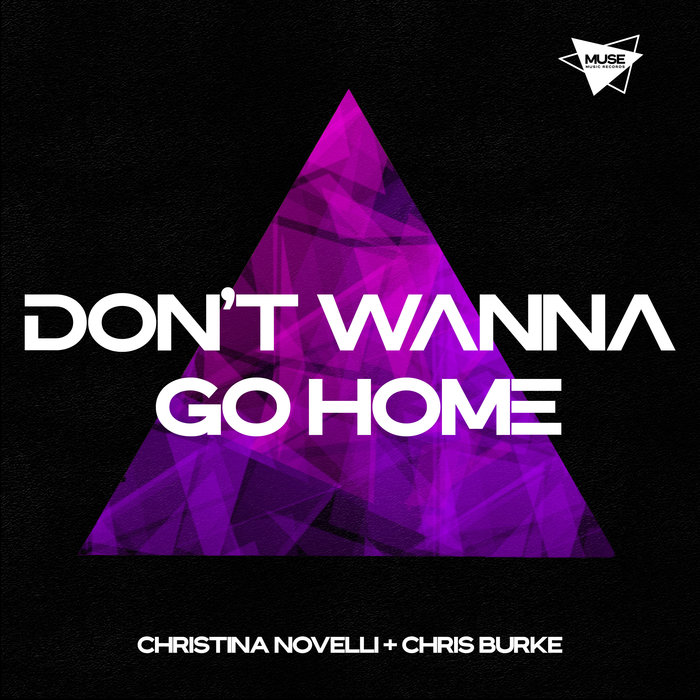 CHRISTINA NOVELLI/CHRIS BURKE - Don't Wanna Go Home