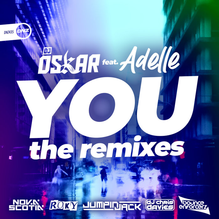 [DNZ435] DJ Oskar Feat. Adelle - You (The Remixes) (Ya a la Venta // Out Now) CS4949654-02A-BIG